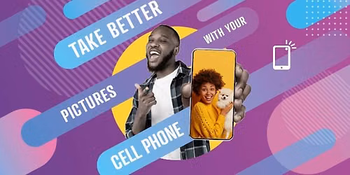 Take Better Pictures With Your Cell Phone