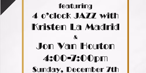 4 o\u2019clock Jazz with Kristen La Madrid and Jon Van Houten