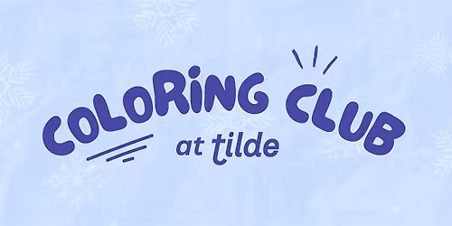 Coloring Club at tilde: Toy Drive Edition!