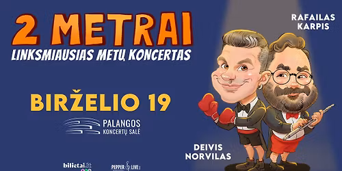 2 METRAI: Deivis Norvilas ir Rafailas Karpis | Palanga