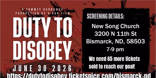Bismarck, ND Duty to Disobey Private Screening
