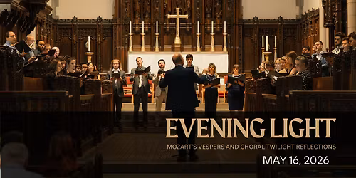 Evening Light: Mozart's Vespers and Choral Twilight Reflections