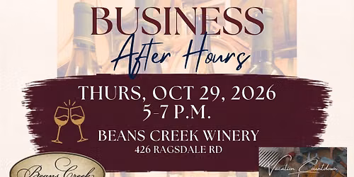 Business After Hours hosted by Vacation Countdown Travel at Beans Creek Winery