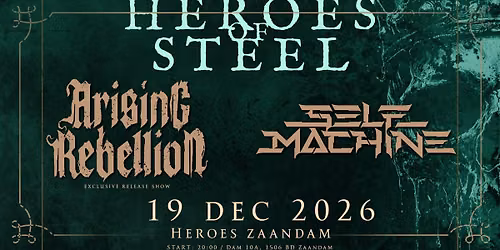 HEROES OF STEEL - Arising Rebellion Release Show - w\/ Selfmachine