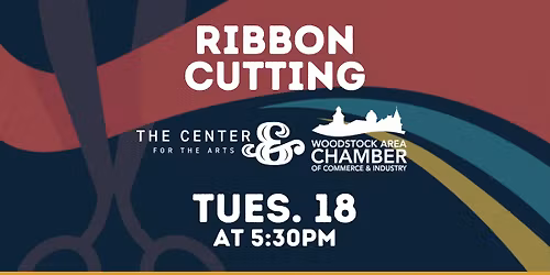 The Center for the Arts' Ribbon Cutting & Open House w\/ Woodstock Area Chamber
