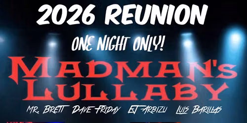 Madman's Lullaby 2026 Reunion w\/guests Rev it Up