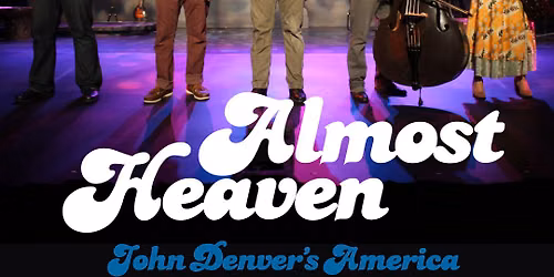 Almost Heaven - Songs of John Denver at Great Lakes Center for the Arts