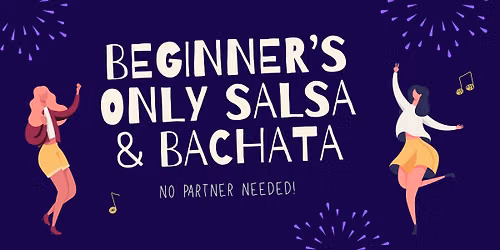 Beginner's Only Salsa & Bachata Group Class