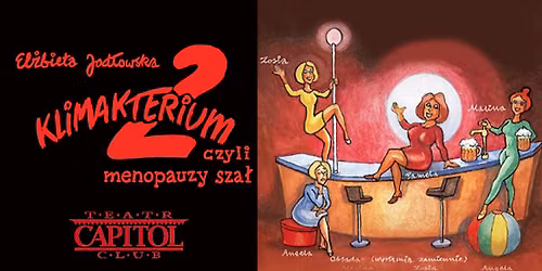 Klimakterium 2 czyli Menopauzy Szał - spektakl komediowy / PIOTRKÓW TRYBUNALSKI 24.10.2026r.