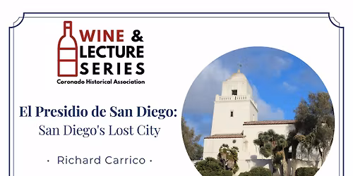 Wine & Lecture: El Presidio de San Diego