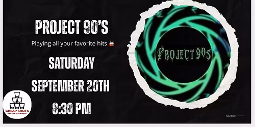 Project 90\u2019s @ Cheap Shots