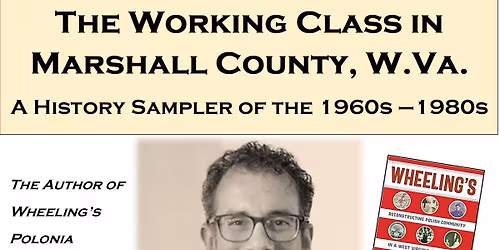 The Working Class in Marshall County, West Virginia