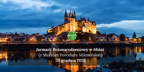 Jarmark Bo\u017conarodzeniowy w Mi\u015bni (z Muzeum Porcelany Mi\u015bnie\u0144skiej)