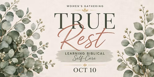 \ud83c\udf3f True Rest: Learning Biblical Self-Care \ud83c\udf3f