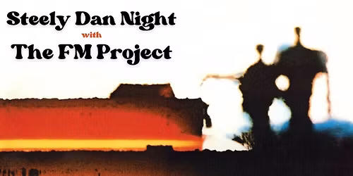 Steely Dan Night W\/ The FM Project