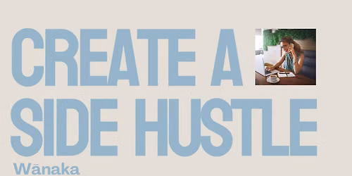Create a Side Hustle - Ideas Into Action