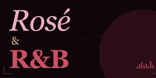 Ros\u00e9 & R&B