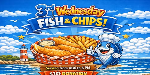 Fish & Chips - Every 3rd Wednesday