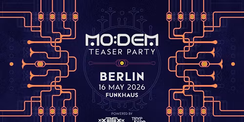 MODEM Teaser Berlin powered by xXETEXx & TRYP FUNKHAUS