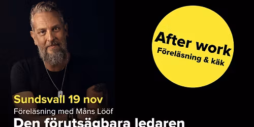 AW - Den f\u00f6ruts\u00e4gbare ledaren med M\u00e5ns L\u00f6\u00f6f - Sundsvall