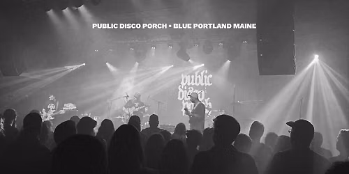 Public Disco Porch \u2022 Blue Portland Maine