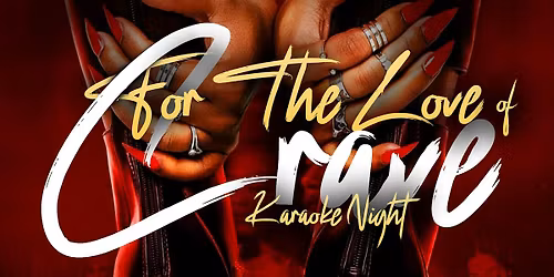 THURSDAY KARAOKE: FOR THE LOVE OF CRAVE!