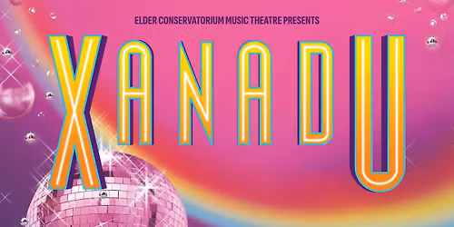 Xanadu (Elder Conservatorium Music Theatre)