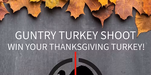 GUNTRY Thanksgiving Turkey Shoot