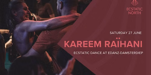 Ecstatic Dance Groningen | DJ Kareem Ra\u00efhani 
