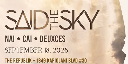 Said the Sky at The Republik - Honolulu
