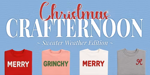 Christmas Crafternoon: Sweater Weather Edition