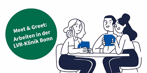 \u201eMeet & Greet\u201c | Arbeiten in der LVR-Klinik Bonn