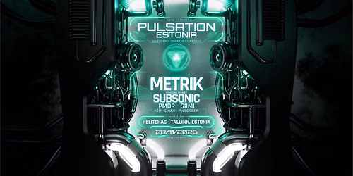 Pulsation Estonia 2026 [METRIK + SUBSONIC & SIIMI & MORE]