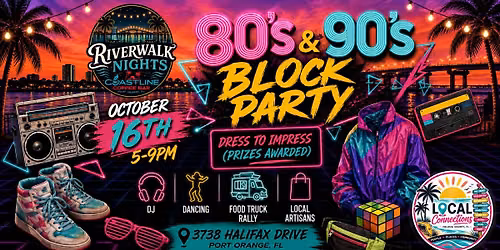 Riverwalk Nights      80's & 90's BLOCK PARTY 