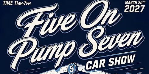 FiveOnPumpSeven Presents: 3rd Annual Car Show