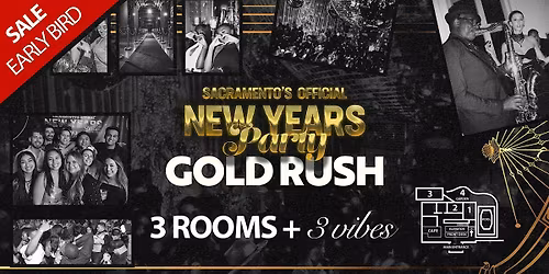 SACRAMENTO'S OFFICIAL NEW YEARS PARTY- GOLD RUSH