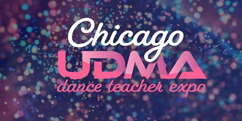 2026 Chicago UDMA Dance Teacher Expo