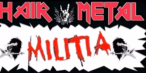 Hair Metal Militia @1836 saloon! NO COVER!