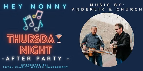 Thursday Night After Party with Anderlik & Church at Hey Nonny!