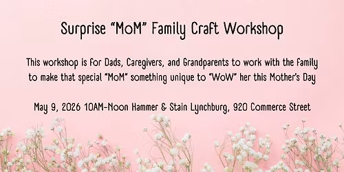Surprise "Mom" Family Craft Workshop
