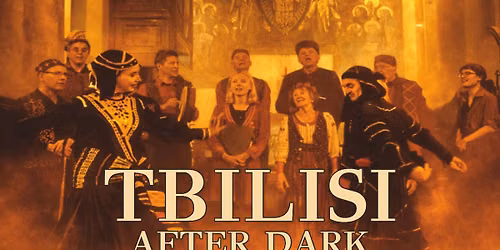 Tbilisi After Dark - Songs and Dances from Georgia