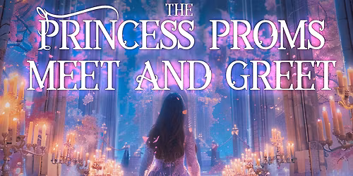 The Princess Proms - Meet & Greet: Woking