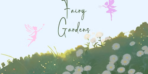 \ud83c\udf3fFairy Gardens - For Kids in grades K-5\ud83e\uddda\u200d\u2640\ufe0f