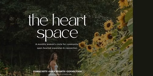 The Heart Space: A Monthly Women's Circle