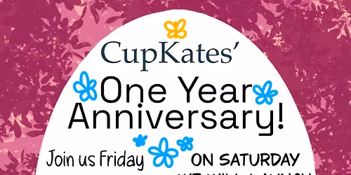CupKates One Year Anniversary 
