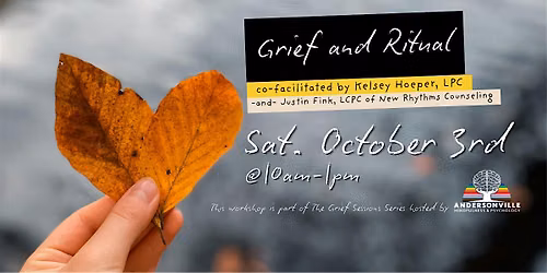 Grief & Ritual Co-facilitated by Kelsey Hoeper, LPC & Justin Fink, LCPC