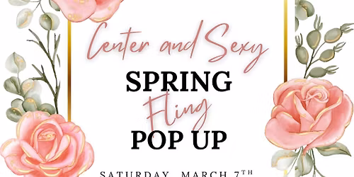 Centered and Sexy Spring Fling Pop Up
