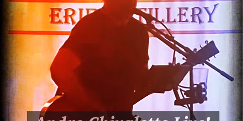 Andre Chivalette Live! @ Erie Distillery 
