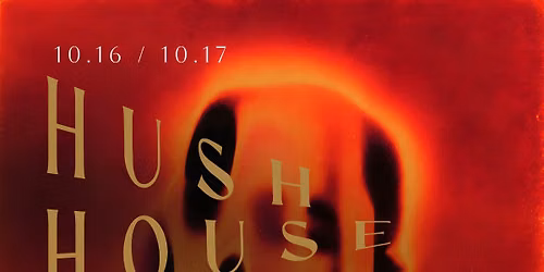 Hush House w\/ Vidaurri & friends at The One 10.16 \/ 10.17
