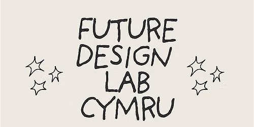 Future Design Lab Cymru: Lughnasadh